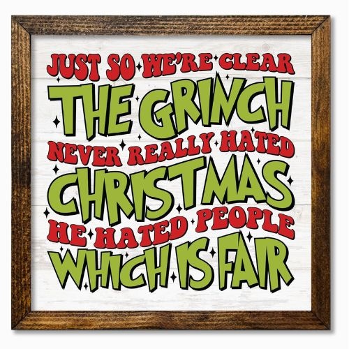 Grinch Never Hated Sign