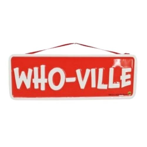 Who-Ville Metal Sign